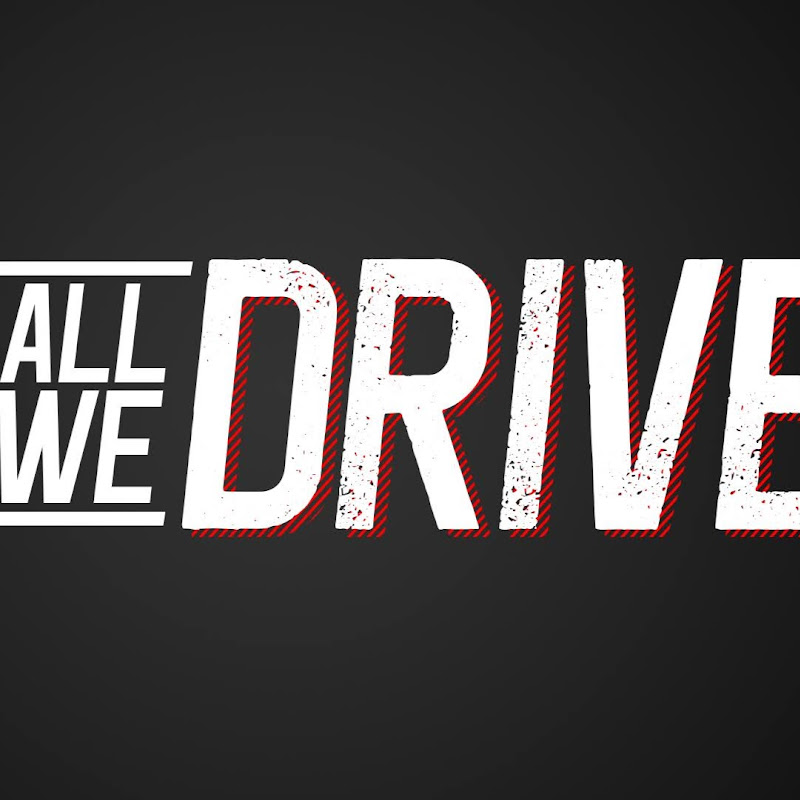 ALL WE DRIVE