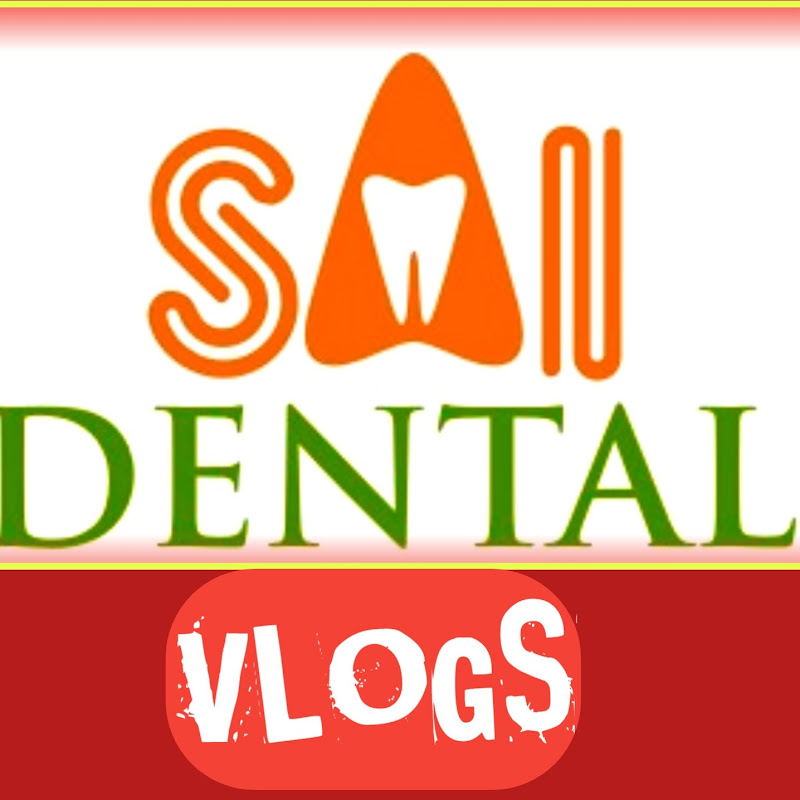 Sai dental vlogs