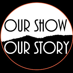 Our Show Our Story