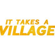 It Takes A Village