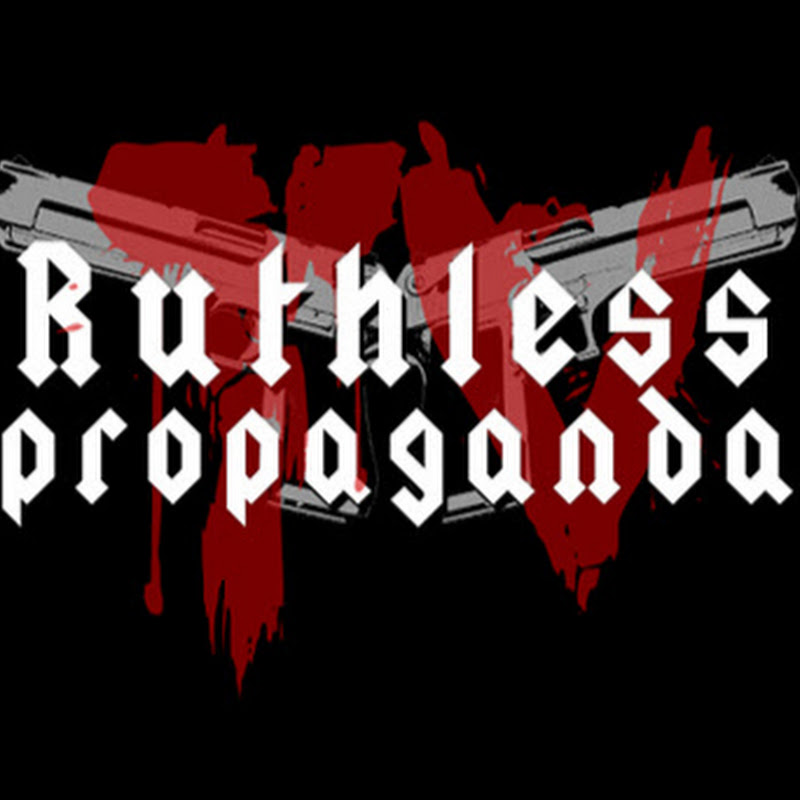 Ruthless Propaganda