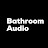 Bathroom Audio
