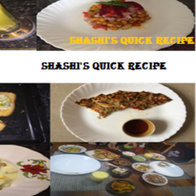 Shashi's Quick Recipe and Creativity