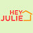 Hey Julie