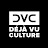 @DejaVuCulture