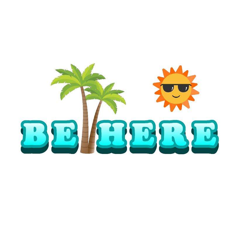 Be Here