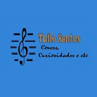 Tulio Santos: Covers, Curiosidades e etc. profile image