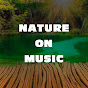 NATURE ON MUSIC