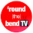 'Round The Bend TV