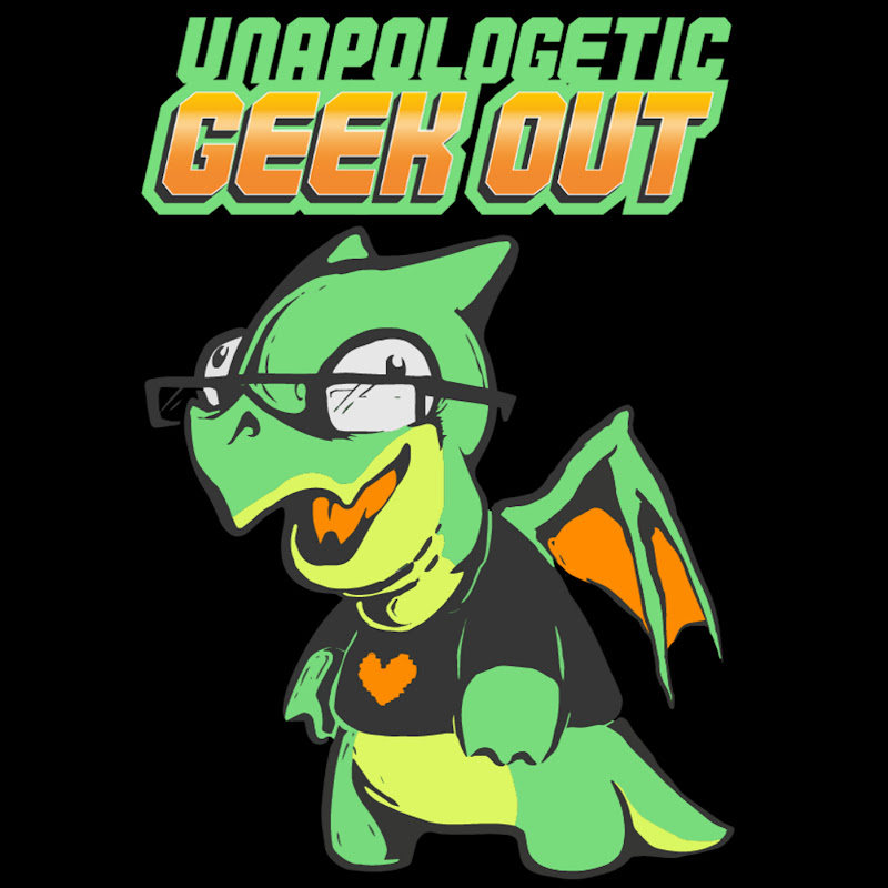 Unapologetic Geek Out