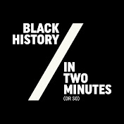 Black History in Two Minutes or so