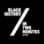 Black History in Two Minutes or so Avatar