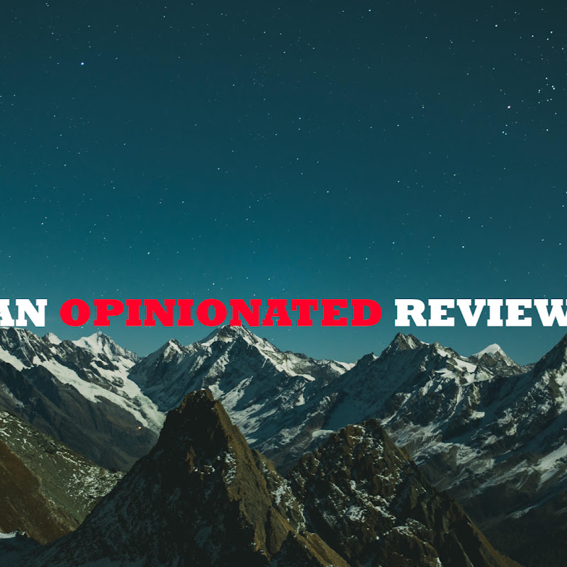 An Opinionated Review