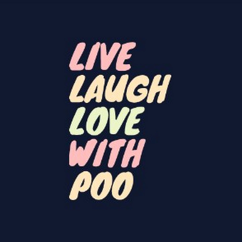 Live Laugh Love with Poo