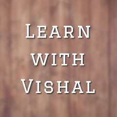 Learn with Vishal
