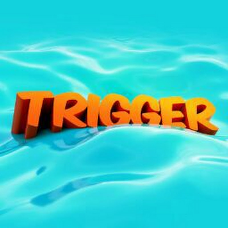 TRIGGER