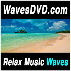 WavesDVDcom: Relax Music & Nature Sounds Videos