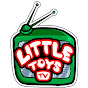 Little Toys TV