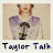 Taylor Talk