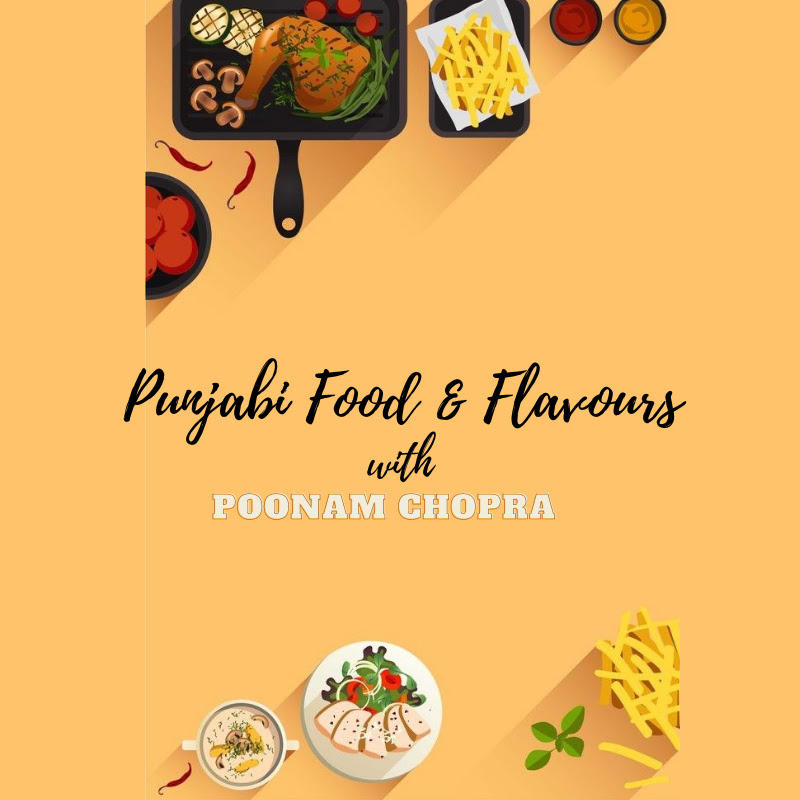 Punjabi Food and Flavours with Poonam Chopra