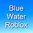 Blue Water Roblox