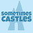 Sometimes Castles