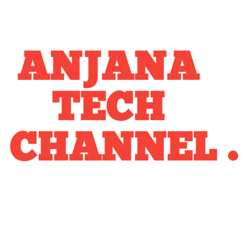 ANJANA TECH CHANNEL.