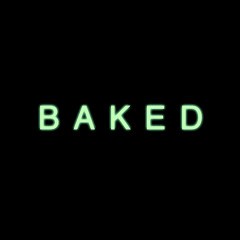 BAKED