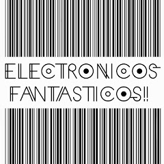ELECTRONICOS FANTASTICOS!