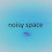 @noisy_space