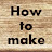 How to make