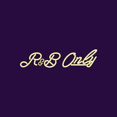R&B ONLY