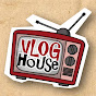 Vlog House