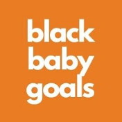 Black Baby Goals