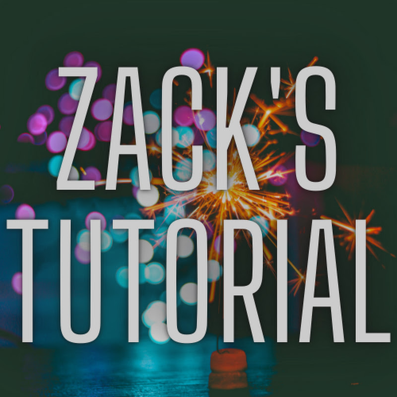 Zack's Tutorial