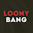 @LOONYBANG_