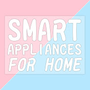 Smart Appliances For Home