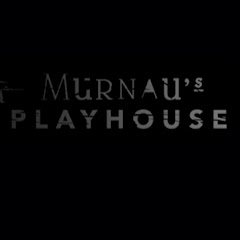 Murnau's Playhouse