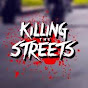 KILLING THE STREETS