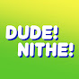 Dude! Nithe! logo
