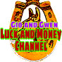 GIO AND GWEN LUCK AND MONEY CHANNEL