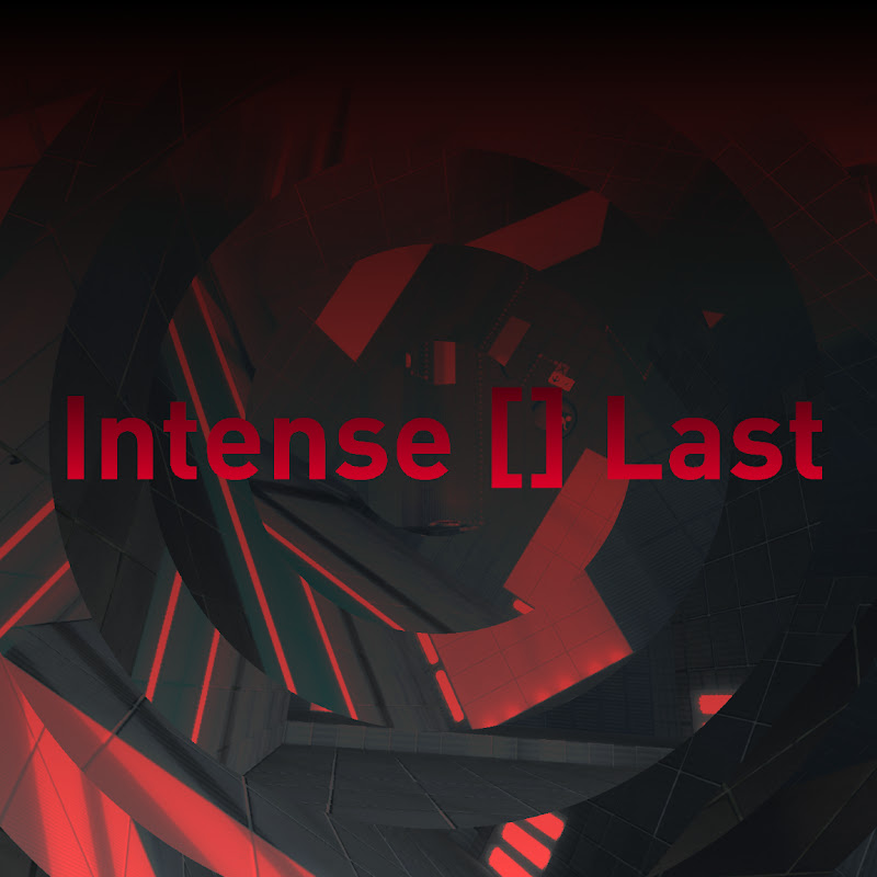 Intense [] Last