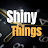 Shiny Things