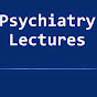 Psychiatry Lectures