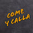 Come y Calla