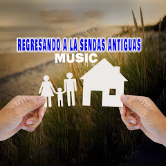 REGRESANDO A LAS SENDAS ANTIGUAS MUSIC