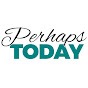 Perhaps Today! logo