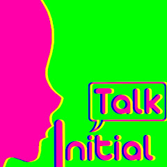 Initial Talk