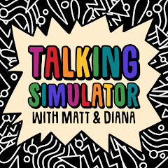 Talking Simulator with Matt and Diana