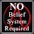 No Belief System Required